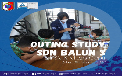 OUTING STUDY SDN BALUN 3 DI SMK MIGAS CEPU