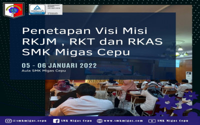 Rapat Kerja Penetapan Visi Misi, RKJM, RKT dan RKAS SMK Migas Cepu Tahun 2022