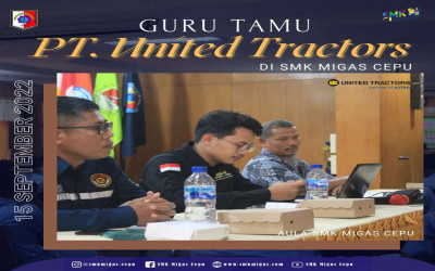 Guru Tamu PT. United Tractors di SMK Migas Cepu ( 15 September 2022 )